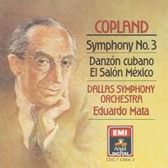 Aaron Copland: Symphony No. 3 / Danz�n Cubano / El Sal�n M�xico - Dallas Symphony Orchestra / Eduardo Mata