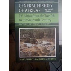 UNESCO General History of Africa, Vol. IV, Abridged Edition: Africa from the Twelfth to the Sixteenth Century