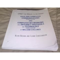 Data and Computer Communications and Computer Networking with internet Protocols and Technology: Opnet Lab Manual to Accompany the seventh edition and fourth edition