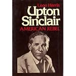 Upton Sinclair, American rebel book cover