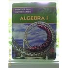 Prentice Hall Mathematics: Algebra 1 by Dan Kennedy, Randall I. Charles, and Sadie Chavis Bragg