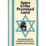 Spies in the Promised Land;: Iser Harel and the Israeli Secret Service book cover