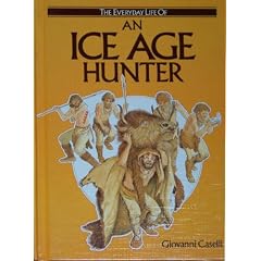 An Ice Age Hunter (Everyday Life Series)