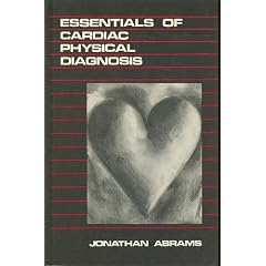 Essentials of Cardiac Physical Diagnosis
