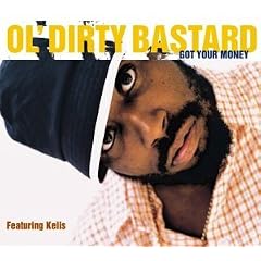 Got Your Money by  Ol Dirty Bastard 