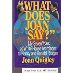 What Does Joan Say?: My Seven Years As White House Astrologer to Nancy and Ronald Reagan book cover