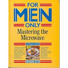 For Men Only: Mastering the Microwave