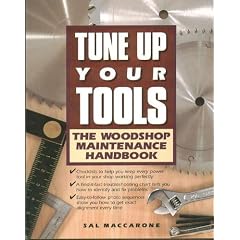 Tune Up Your Tools: The Woodshop Maintenance Handbook
