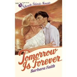 Tomorrow Is Forever (Silhouette Intimate Moments, No 140) by Barbara Faith