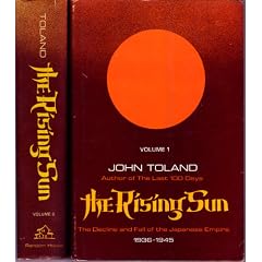 The Rising Sun: The Decline and Fall of the Japanese Empire 1936-1945 (Volume One and Two)