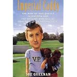 Imperial Caddy: The Rise of Dan Quayle in America and the Decline and Fall of Practically Everything Else book cover