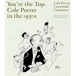 You're the Top: Cole Porter in the 1930s (Cole Porter Centennial Collection) book cover