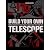 Build Your Own Telescope