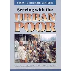 Serving with the Urban Poor (Cases in Holistic Ministry)
