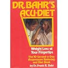 Click here to buy Dr. Bahr's Acu-Diet: Weight Loss at Your Fingertips -- The 10-Second-a-Day Acupressure Reducing and Diet Book by  Frank R Bahr.