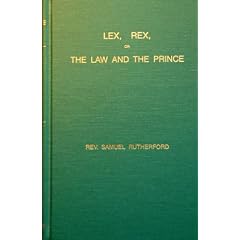 Lex, Rex, or the Law and the Prince: A Dispute for the Just Prerogative of King and People