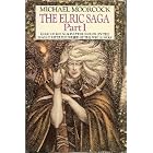  THE ELRIC SAGA, PART 1 (Elric of Melnibone, The Sailor on the Seas of Fate, The Weird of the White... by Michael Moorcock