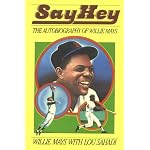 SAY HEY.  The Autobiography of Willie Mays. With Lou Sahadi. book cover