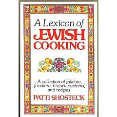 Lexicon of Jewish Cooking: A Collection of folklore, foodlore, history, customs, and recipes