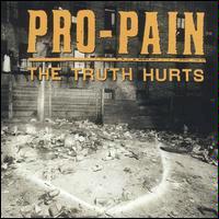 The Truth Hurts by  Pro-Pain 