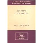 Darius the Mede, The Historical Chronology of Daniel (International Library of Philosophy & Theology, Biblical Theological Studies) book cover