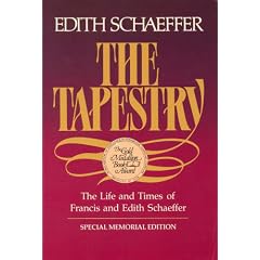 The Tapestry: The Life and Times of Francis and Edith Schaeffer