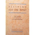 Click here to buy Fleshing Out the Bones: Case Histories in the Practice of Chinese Medicine by  Charles Chace.