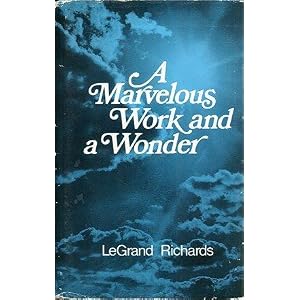 A Marvelous Work and a Wonder (Missionary Reference Library) by Legrand Richards