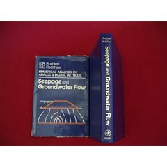 Seepage and Groundwater Flow: Numerical Analysis by Analogue and Digital Methods (Series in Geotechnical Engineering)