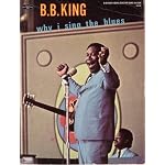 B. B. King: Why I Sing the Blues: Vocal/Guitar Song Album (Hansen Modern World Library, 297) book cover