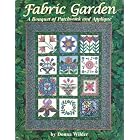 Click here to buy Fabric Garden : A Bouquet of Patchwork and Applique by  Donna Wilder.