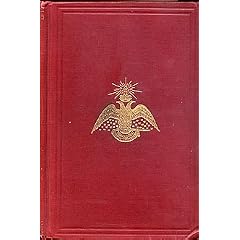 Morals and Dogma of the Ancient and Accepted Scottish Rite of Freemasonry (Notable American Authors)