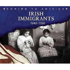 Irish Immigrants, 1840-1920 (Blue Earth Books: Coming to America)