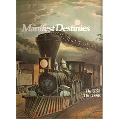 Manifest Destinies: The USA, The USSR  (Imperial Visions Series: The Rise and Fall of Empires)