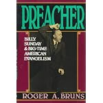 Preacher: Billy Sunday and Big-Time American Evangelism book cover