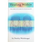 Click here to buy Healing Within: The Complete Colon Health Guide by Stanley Weinberger.