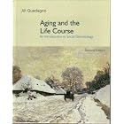 Aging and the Life Course - Second Edition - An Introduction to Social Gerontology by Jill Quadagno
