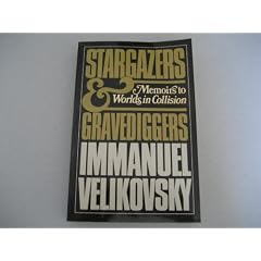 Stargazers and Gravediggers: Memoirs to Worlds in Collision