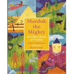 Marduk the Mighty: And Other Stories of Creation book cover