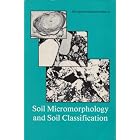 Soil Micromorphology and Soil Classification (S S S a Special Publication) by Lowell A. Douglas and Michael L. Thompson