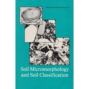 Soil Micromorphology and Soil Classification (S S S a Special Publication) by Lowell A. Douglas and Michael L. Thompson