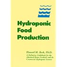 Hydroponic food production: A definitive guidebook of soilless food growing methods for... by  Howard M Resh