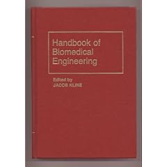 Handbook of Biomedical Engineering (Handbooks in Science and Technology)