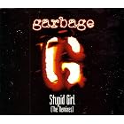 Click here to buy Stupid Girl:Remixes by  Garbage .