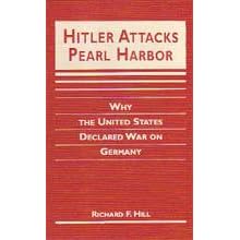 Hitler Attacks Pearl Harbor: Why the United States Declared War on Germany