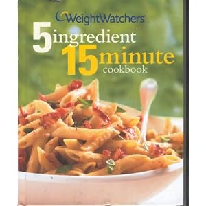 Weight Watchers 5 Ingredient 15 Minute Cookbook (2nd Edition) (Weight Watchers Cookbook Series)