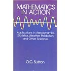 Click here to buy Mathematics in Action: Applications in Aerodynamics, Statistics, Weather Prediction and... by  Oliver Graham Sutton.