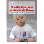 Nuestra Hija Tiene Sindrome De Down/ Karina Has Down Syndrome: La Experiencia De Una Familia Con Una Nina Especial (Guias Para Padres Paidos / Paidos Parent's Guide) book cover