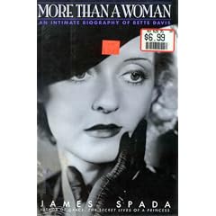 More Than a Woman:  An Intimate Biography of Bette Davis