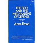 The Ego and the Mechanisms of Defense: The Writings of Anna Freud, Vol. 2 book cover